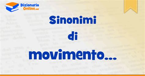 sinonimi di movimento|movimento sinonimo.